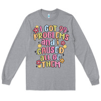Heather Grey i got 99 problems and i caused all of them Long Sleeve Tee - MaliasSmallBusiness