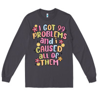 Smoke i got 99 problems and i caused all of them Long Sleeve Tee - MaliasSmallBusiness