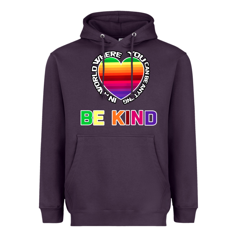 In A World Where You Can Be Anything Be Kind Shirt Heavyweight Hoodie by Bettercallsaul | Teevron