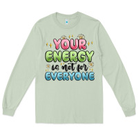 Matcha your energy is not for everyone Long Sleeve Tee - MaliasSmallBusiness
