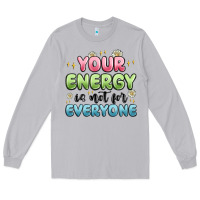 Moon Dust your energy is not for everyone Long Sleeve Tee - MaliasSmallBusiness
