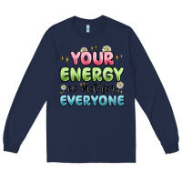 Navy your energy is not for everyone Long Sleeve Tee - MaliasSmallBusiness