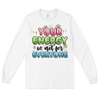 White your energy is not for everyone Long Sleeve Tee - MaliasSmallBusiness