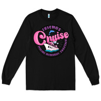 Black friends 2024 cruise Long Sleeve Tee - MaliasSmallBusiness