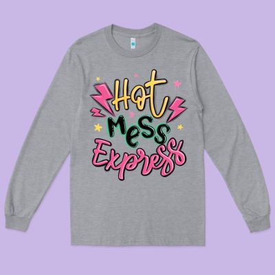 Hot Mess Express Long Sleeve Tee Designed By Maliassmallbusiness