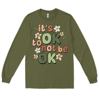 Army Green it's ok to not be ok Long Sleeve Tee - MaliasSmallBusiness