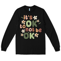 Black it's ok to not be ok Long Sleeve Tee - MaliasSmallBusiness