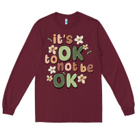 Burgundy it's ok to not be ok Long Sleeve Tee - MaliasSmallBusiness