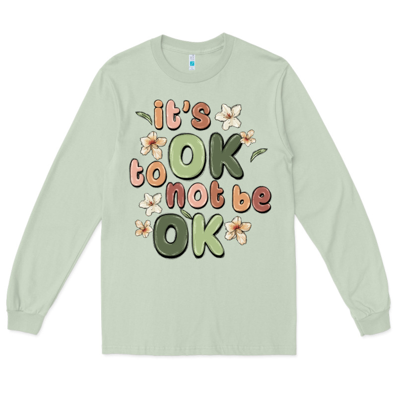 It's Ok To Not Be Ok Long Sleeve Tee by MaliasSmallBusiness | Teevron