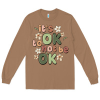 Toasted Coconut it's ok to not be ok Long Sleeve Tee - MaliasSmallBusiness