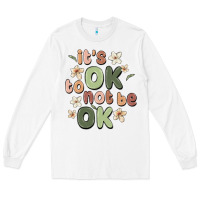 White it's ok to not be ok Long Sleeve Tee - MaliasSmallBusiness