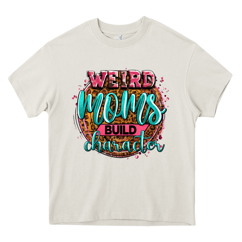 Weird Moms Build Character Heavy Core Tee by Zillion Design Studio | Teevron