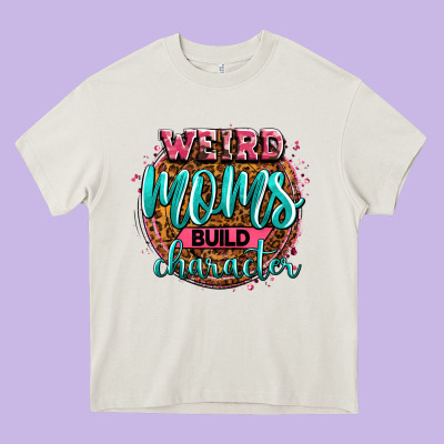 Weird Moms Build Character Heavy Core Tee Designed By Zillion Design Studio