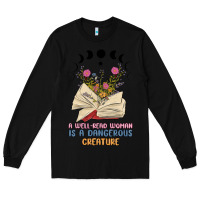 Black a well read woman is a dangerous creature Long Sleeve Tee - MaliasSmallBusiness