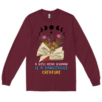 Burgundy a well read woman is a dangerous creature Long Sleeve Tee - MaliasSmallBusiness