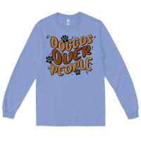 Doggos Over People Long Sleeve Tee | Teevron