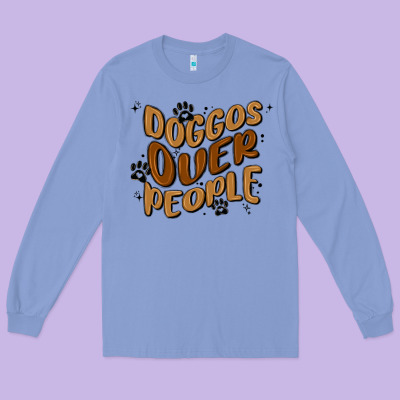 Doggos Over People Long Sleeve Tee Designed By Maliassmallbusiness