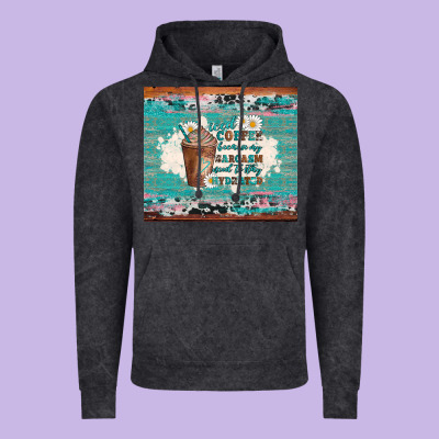 Iced Coffee Because My Sarcasm Need To Stay Hydrated Vintage Hoodie Designed By Artiststas