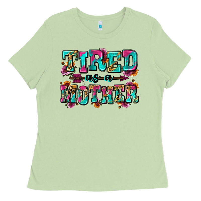 Tired As A Mother Ladies Tee by Zillion Design Studio | Teevron