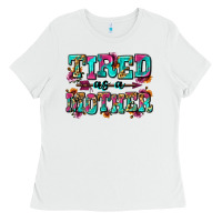White tired as a mother Ladies Tee - Zillion Design Studio