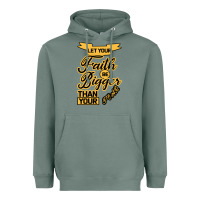 Sage Let your Faith Be Bigger than your fear Heavyweight Hoodie - Bettercallsaul