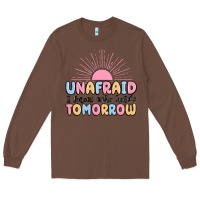 Chestnut unafraid i know who holds tomorrow Long Sleeve Tee - MaliasSmallBusiness