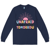 Navy unafraid i know who holds tomorrow Long Sleeve Tee - MaliasSmallBusiness