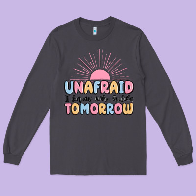 Unafraid I Know Who Holds Tomorrow Long Sleeve Tee Designed By Maliassmallbusiness