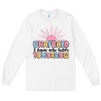White unafraid i know who holds tomorrow Long Sleeve Tee - MaliasSmallBusiness