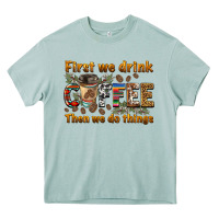 Arona first we drink then we do things Heavy Core Tee - BarkalooDesign