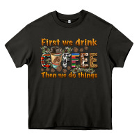 Asphalt first we drink then we do things Heavy Core Tee - BarkalooDesign