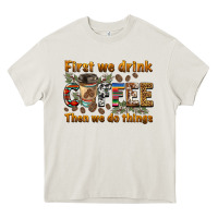 Cream first we drink then we do things Heavy Core Tee - BarkalooDesign