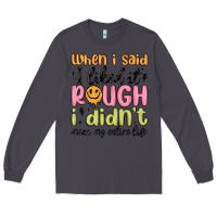 Smoke when i said i liked it rough i didn't mean my enti Long Sleeve Tee - MaliasSmallBusiness