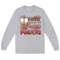 Moon Dust coffee gives me mother powers Long Sleeve Tee - MaliasSmallBusiness