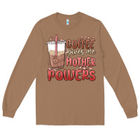 Toasted Coconut coffee gives me mother powers Long Sleeve Tee - MaliasSmallBusiness