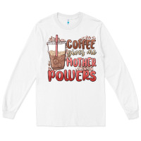 White coffee gives me mother powers Long Sleeve Tee - MaliasSmallBusiness