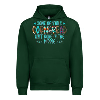 Forest Green Some Of Y'alls Cornbread Ain't Done In The Middle Urban Hoodie - CowCowDesign