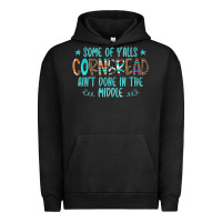 Pigment Black Some Of Y'alls Cornbread Ain't Done In The Middle Urban Hoodie - CowCowDesign