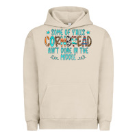 Pigment French Oak Some Of Y'alls Cornbread Ain't Done In The Middle Urban Hoodie - CowCowDesign