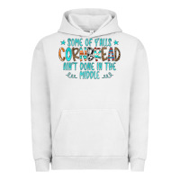 Pigment Lunar Rock Some Of Y'alls Cornbread Ain't Done In The Middle Urban Hoodie - CowCowDesign