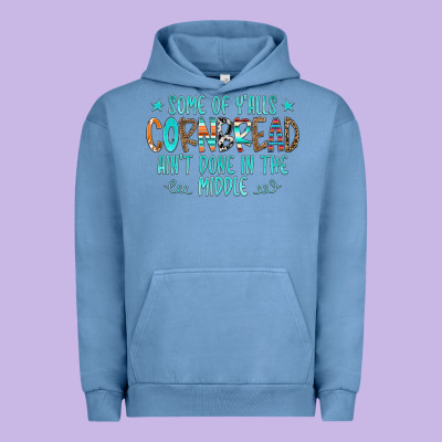 Some Of Y'alls Cornbread Ain't Done In The Middle Urban Hoodie Designed By Cowcowdesign