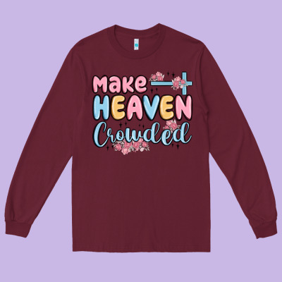 Make Heaven Crowded Long Sleeve Tee Designed By Maliassmallbusiness