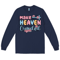 Navy make heaven crowded Long Sleeve Tee - MaliasSmallBusiness