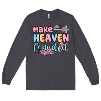 Smoke make heaven crowded Long Sleeve Tee - MaliasSmallBusiness