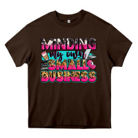 Chocolate Brown minding my own small business Heavy Core Tee - Zillion Design Studio