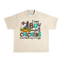 Sandshell i can buy myself chickens i can hatch my own eggs Urban Heavy Tee - AdoDesignShop