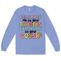 Colony Blue remember me in your prayers like you do in your go Long Sleeve Tee - MaliasSmallBusiness