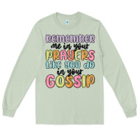 Matcha remember me in your prayers like you do in your go Long Sleeve Tee - MaliasSmallBusiness