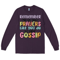 Plum remember me in your prayers like you do in your go Long Sleeve Tee - MaliasSmallBusiness