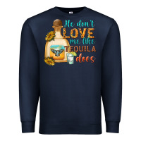 Navy he dont love me like tequila does Premium Sweatshirt - texasbilliewilder